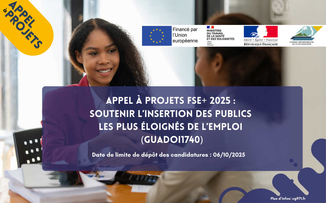 Appel à projets FSE+ 2025 : Soutenir l’insertion des publics les plus éloignés de l’emploi (GUADOI1740)