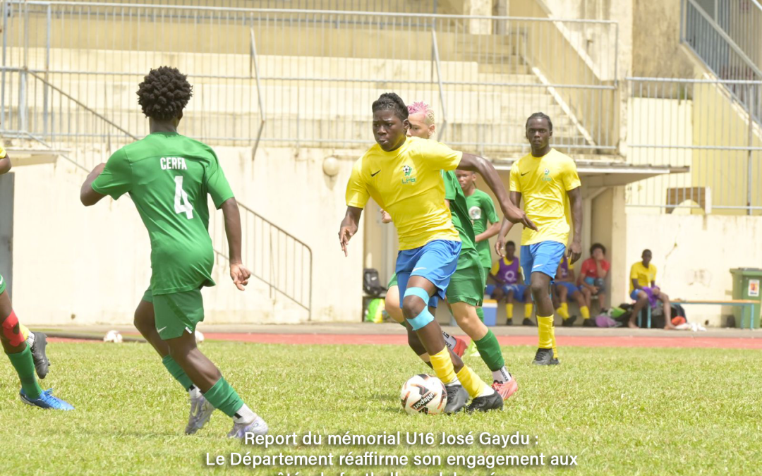 Report du mémorial U16 José Gaydu : Le Département réaffirme son engagement aux côtés du football guadeloupéen